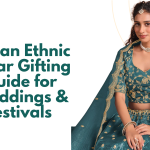 Indian Ethnic Wear Gifting guide for weddings - Fabanza
