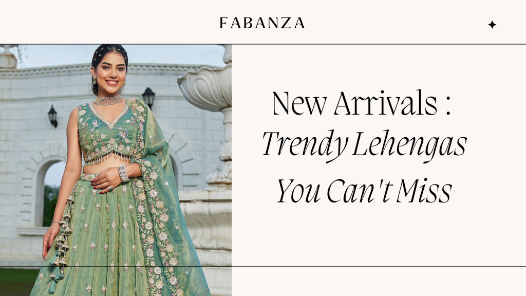 Trendy Lehengas You Can't Miss