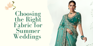 Choosing the Right Fabric for Summer Weddings - Fabanza